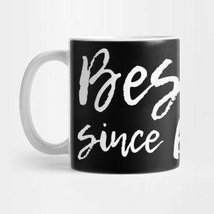 BESTIES SINCE BIRTH FRIENDSHIP T SHIRT Mug